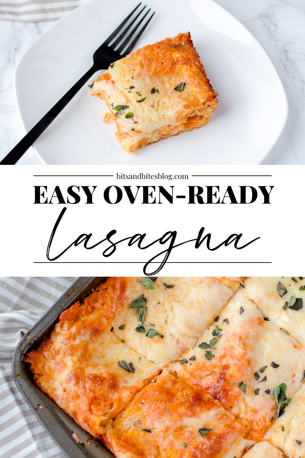 Easy Oven Ready Lasagna (noboil noodles!) bits and bites