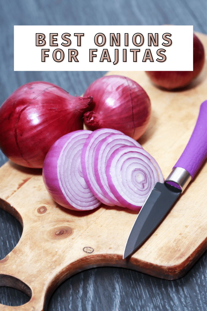 What are the best onions for fajitas?