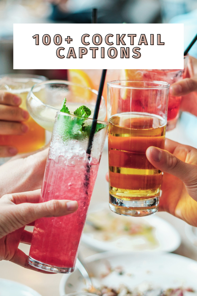 100+ cocktails captions perfect for social media.