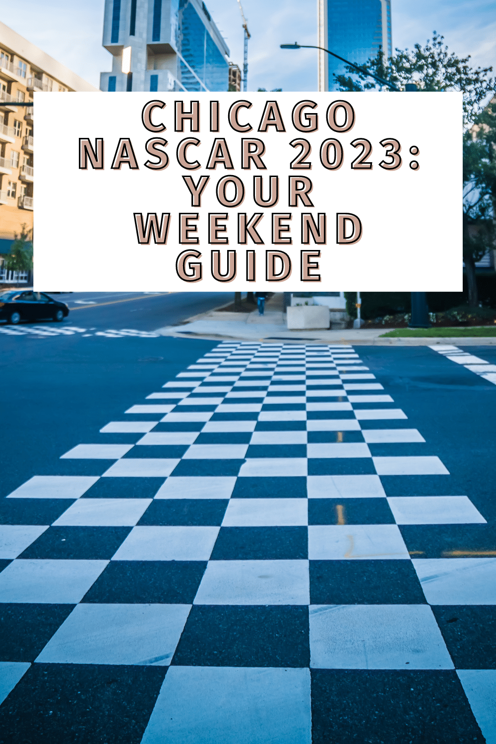 Chicago Nascar Race 2023: Your Weekend Guide - bits + bites